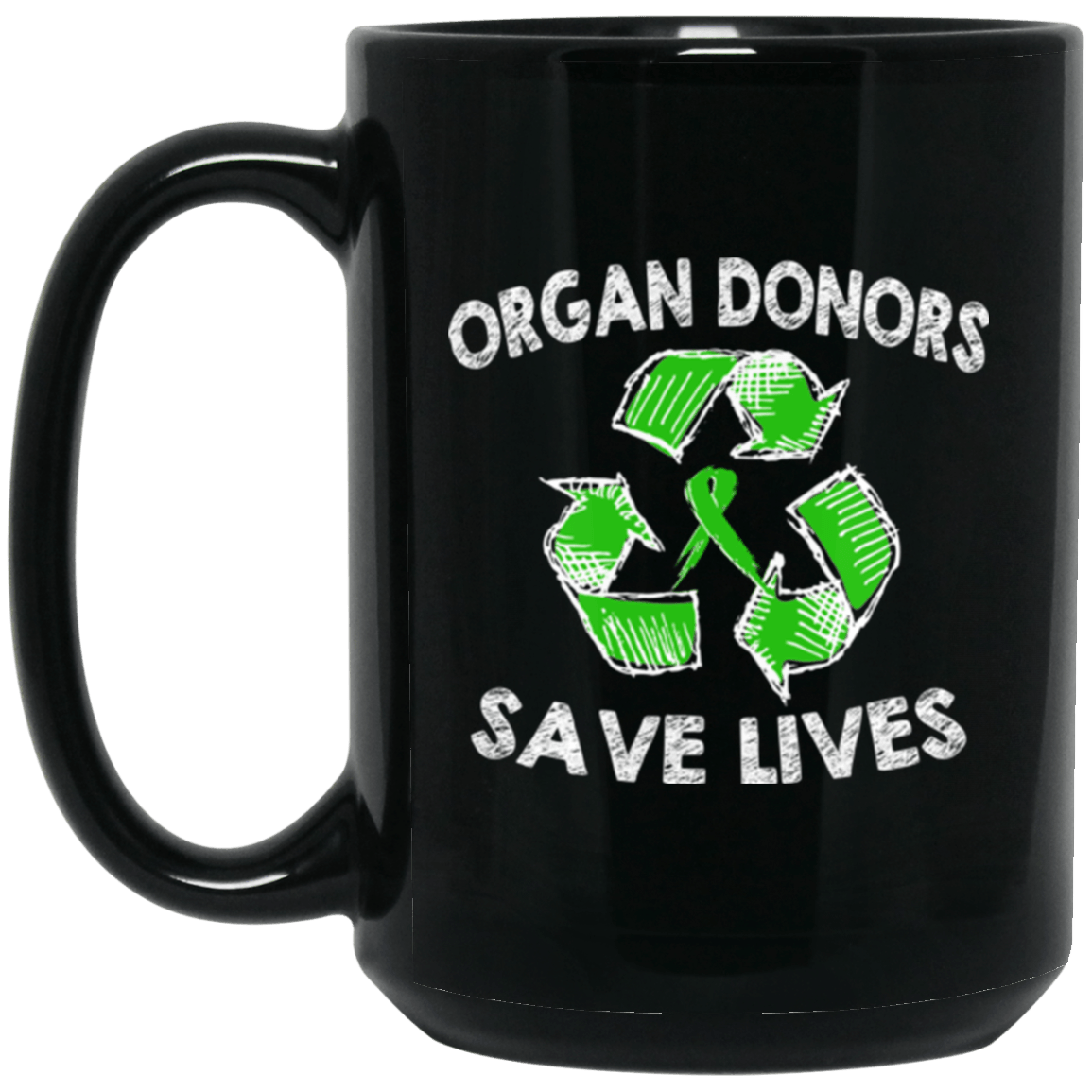 Organ Donors Save Lives… Mug