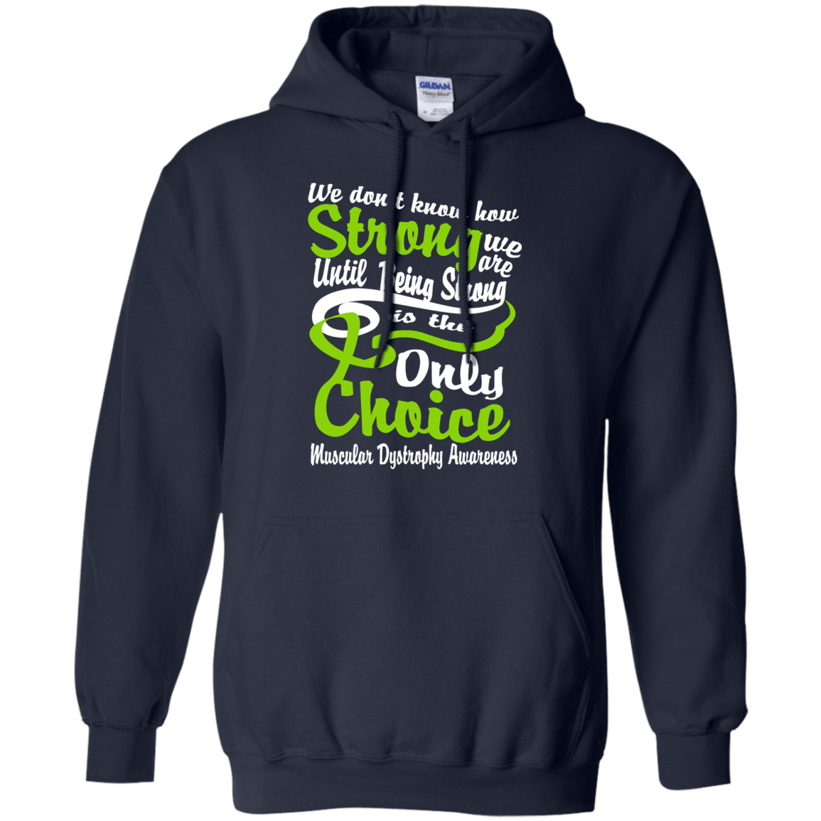 We don’t know how Strong we are…Muscular Dystrophy Awareness Hoodie