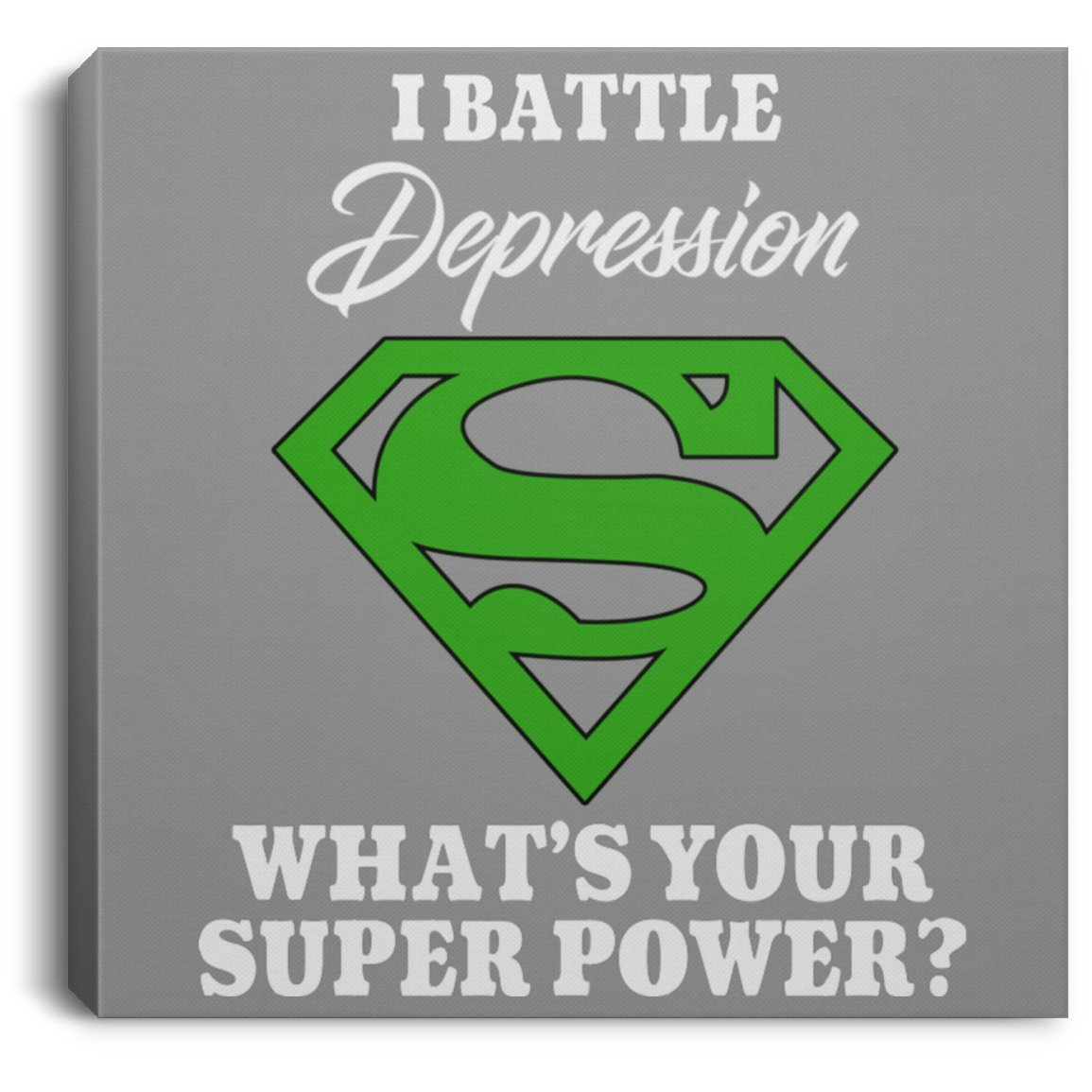 Superpower! Depression Awareness Canvas