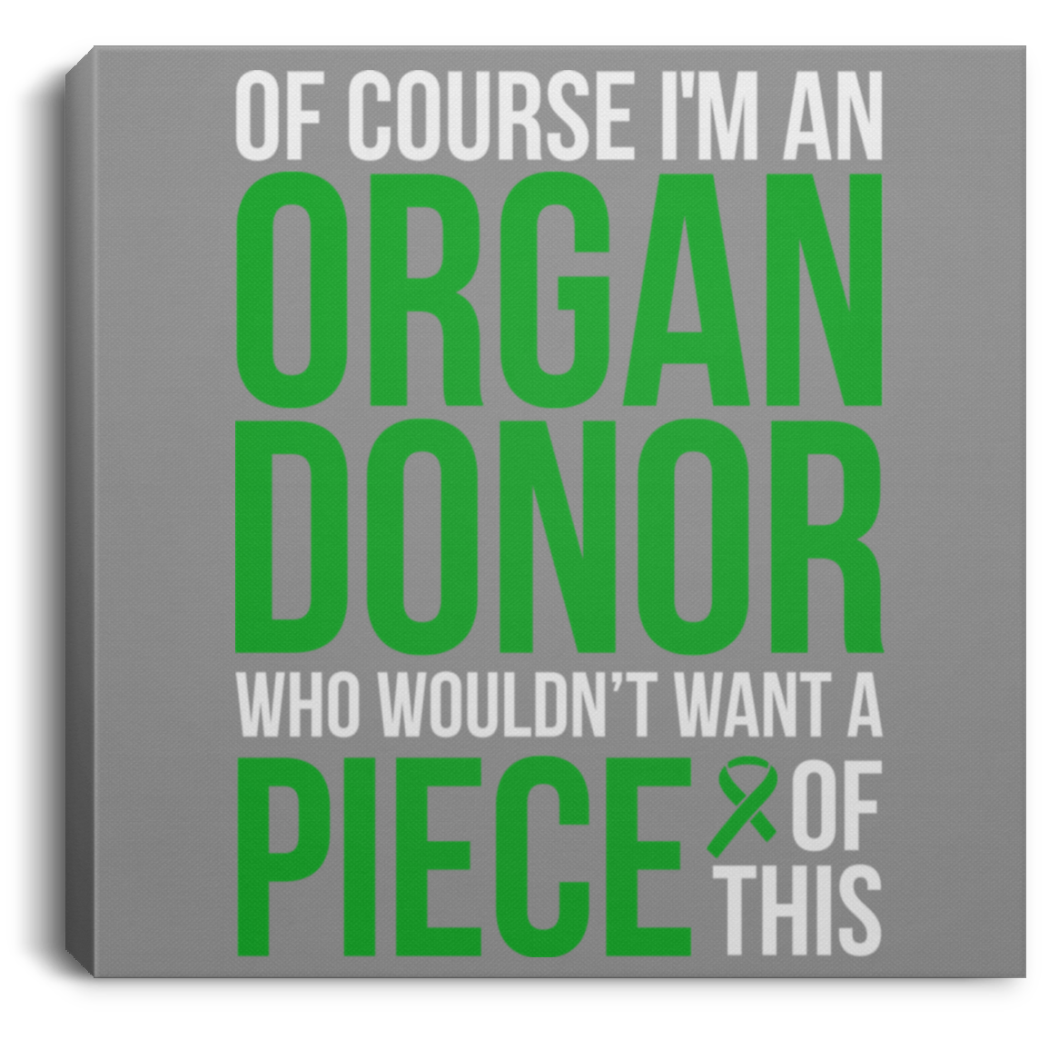 Piece of this! Organ Donor Awareness Canvas