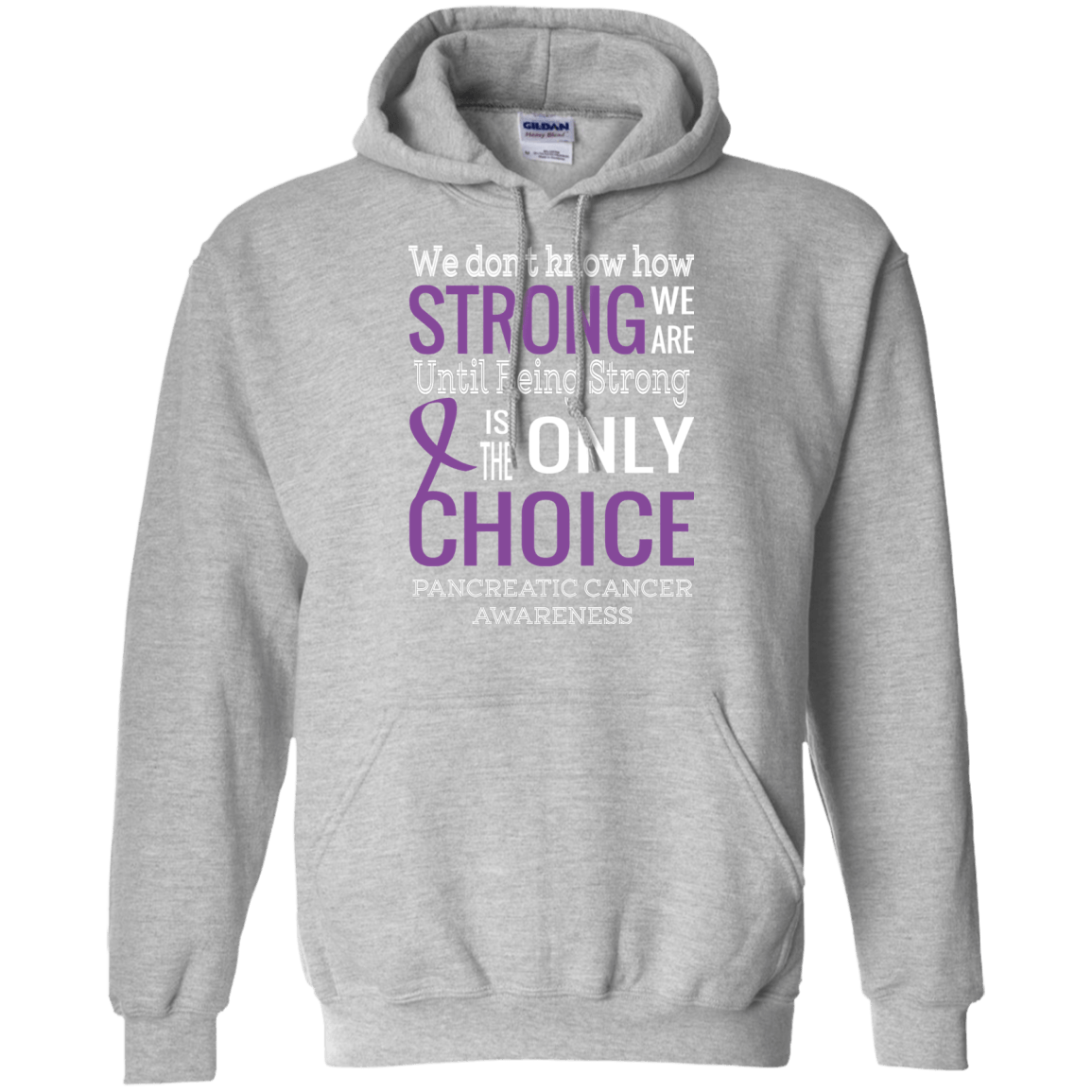 We don’t know how Strong we are… Pancreatic Cancer Awareness Hoodie