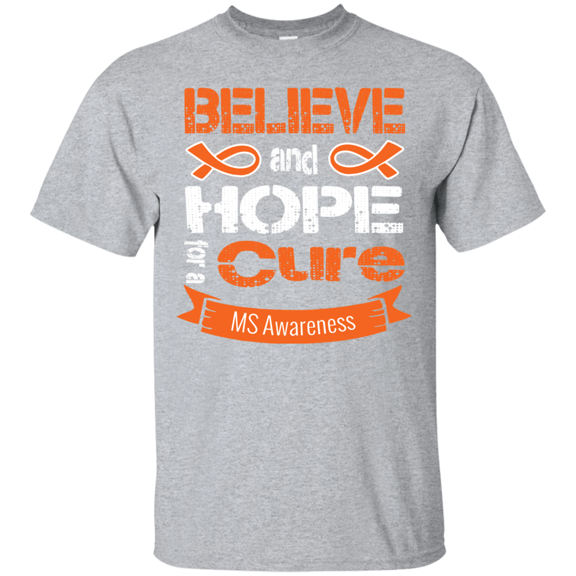 Believe & Hope for a Cure… MS Awareness T-shirt