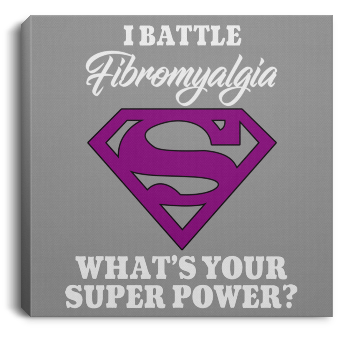 Superpower! Fibromyalgia Awareness Canvas