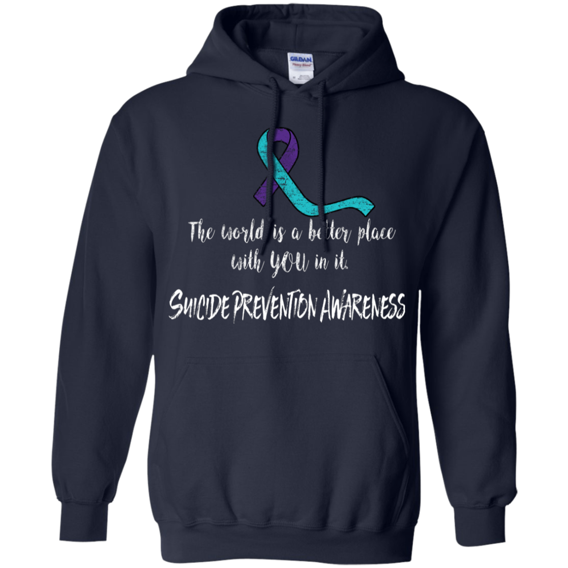 The world is a better place with you! Suicide Awareness Hoodie