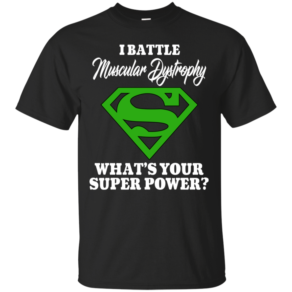 I Battle Muscular Dystrophy… T-Shirt