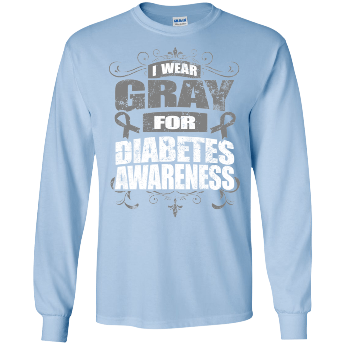 I Wear Gray for Diabetes Awareness! Long Sleeve T-Shirt