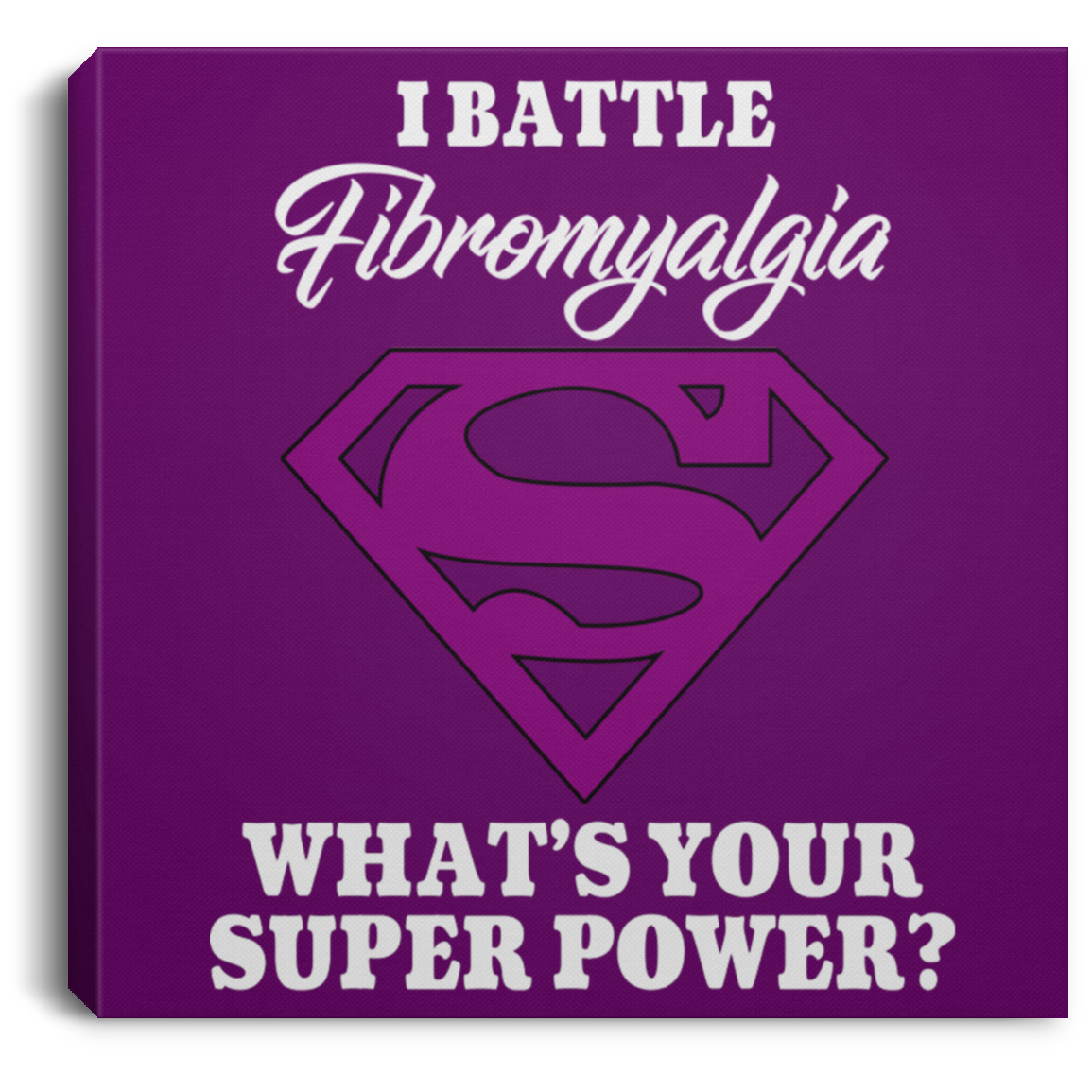 Superpower! Fibromyalgia Awareness Canvas