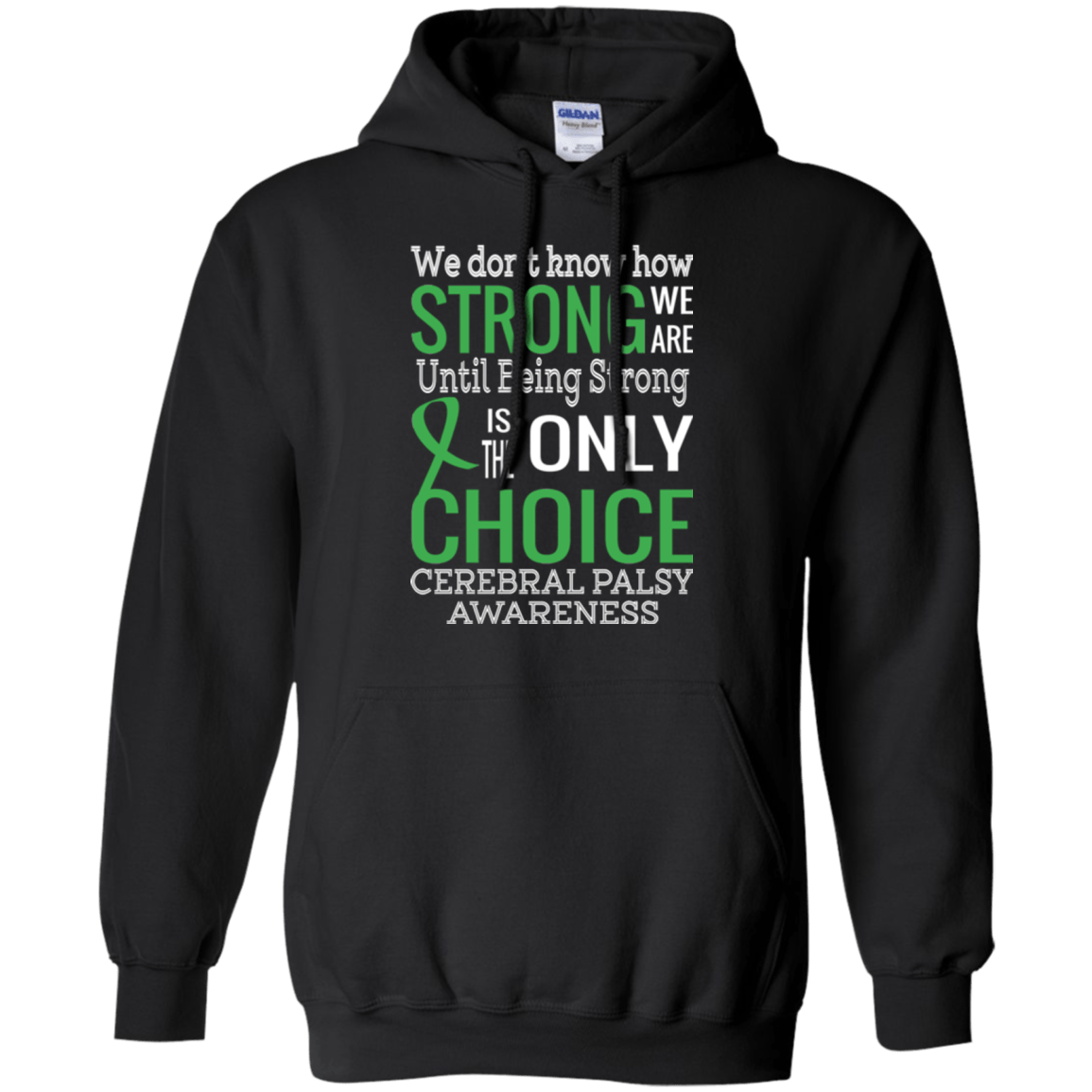 We don’t know how strong we are…Cerebral Palsy Awareness Hoodie