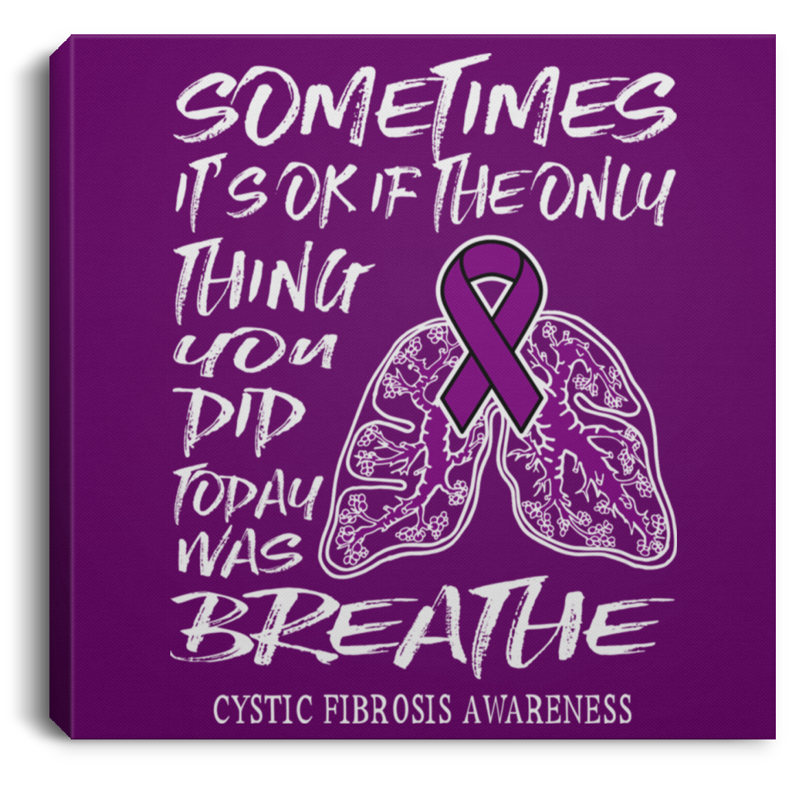 Breathe! Cystic Fibrosis Awareness Canvas