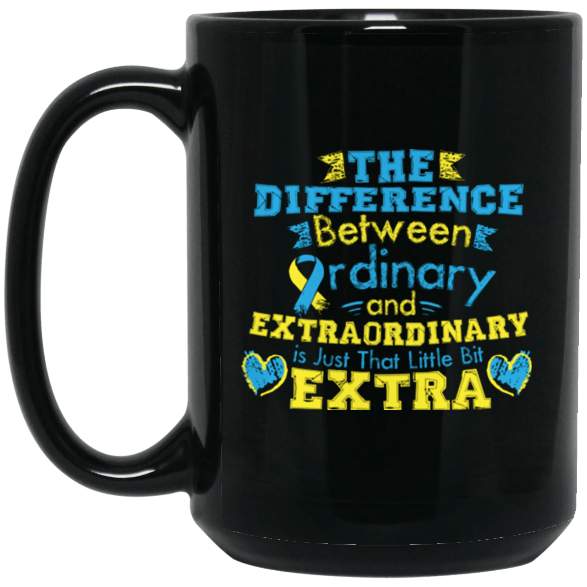 The difference between Ordinary & Extra-Ordinary – Down Syndrome Awareness Mug