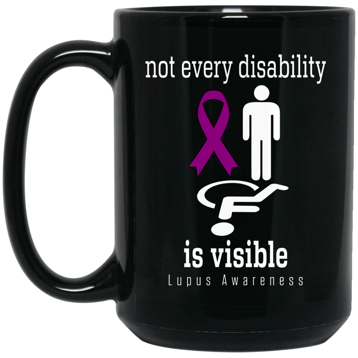 Not every disability is visible! Lupus Awareness Mug