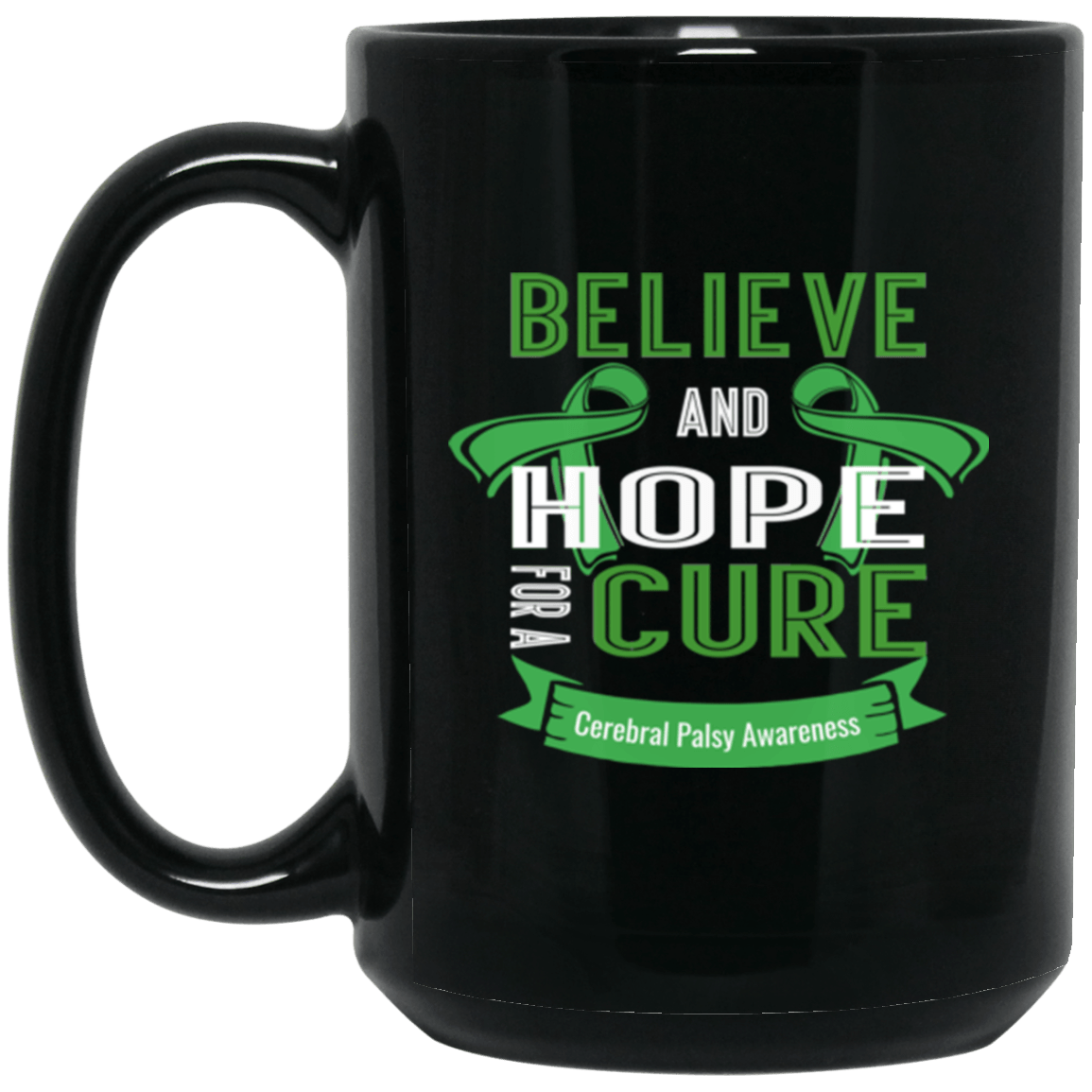 Believe and Hope for a Cure Cerebral Palsy Mug