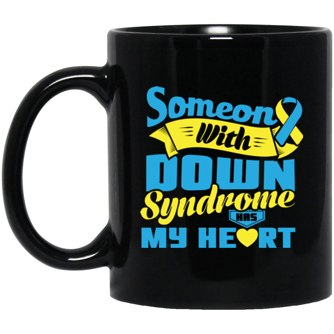 Someone with Down Syndrome has my Heart… Mug