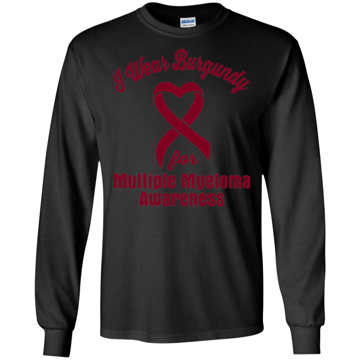 I Wear Burgundy! Multiple Myeloma Awareness Long Sleeve T-Shirt