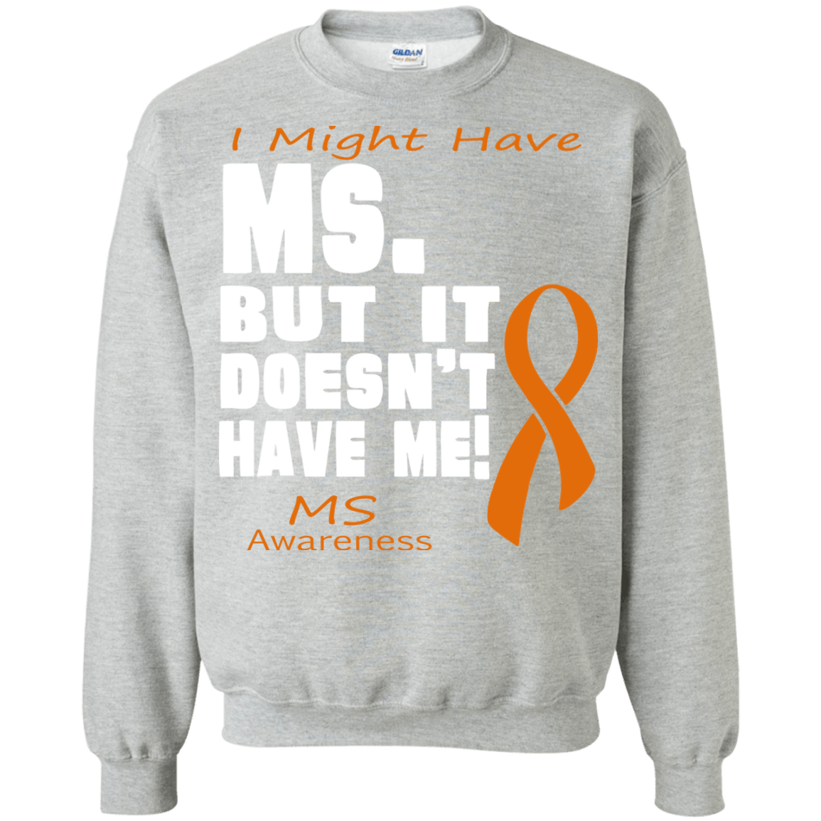 M.S. doesn’t have me Crewneck Sweatshirt