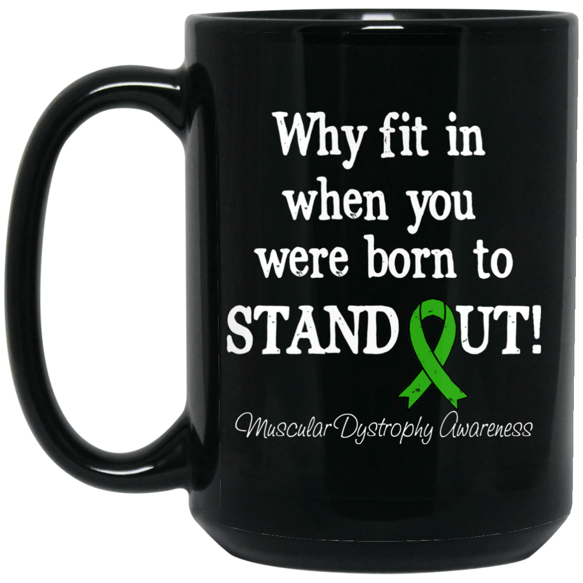 Born to Stand Out! Muscular Dystrophy Awareness Mug