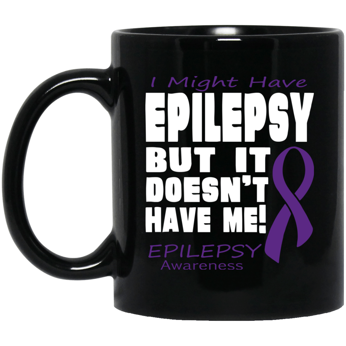 I might have Epilepsy… Mug