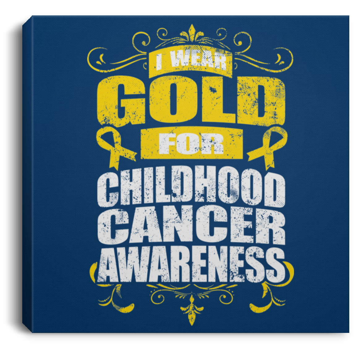 I wear Gold! Childhood Cancer Awareness Canvas