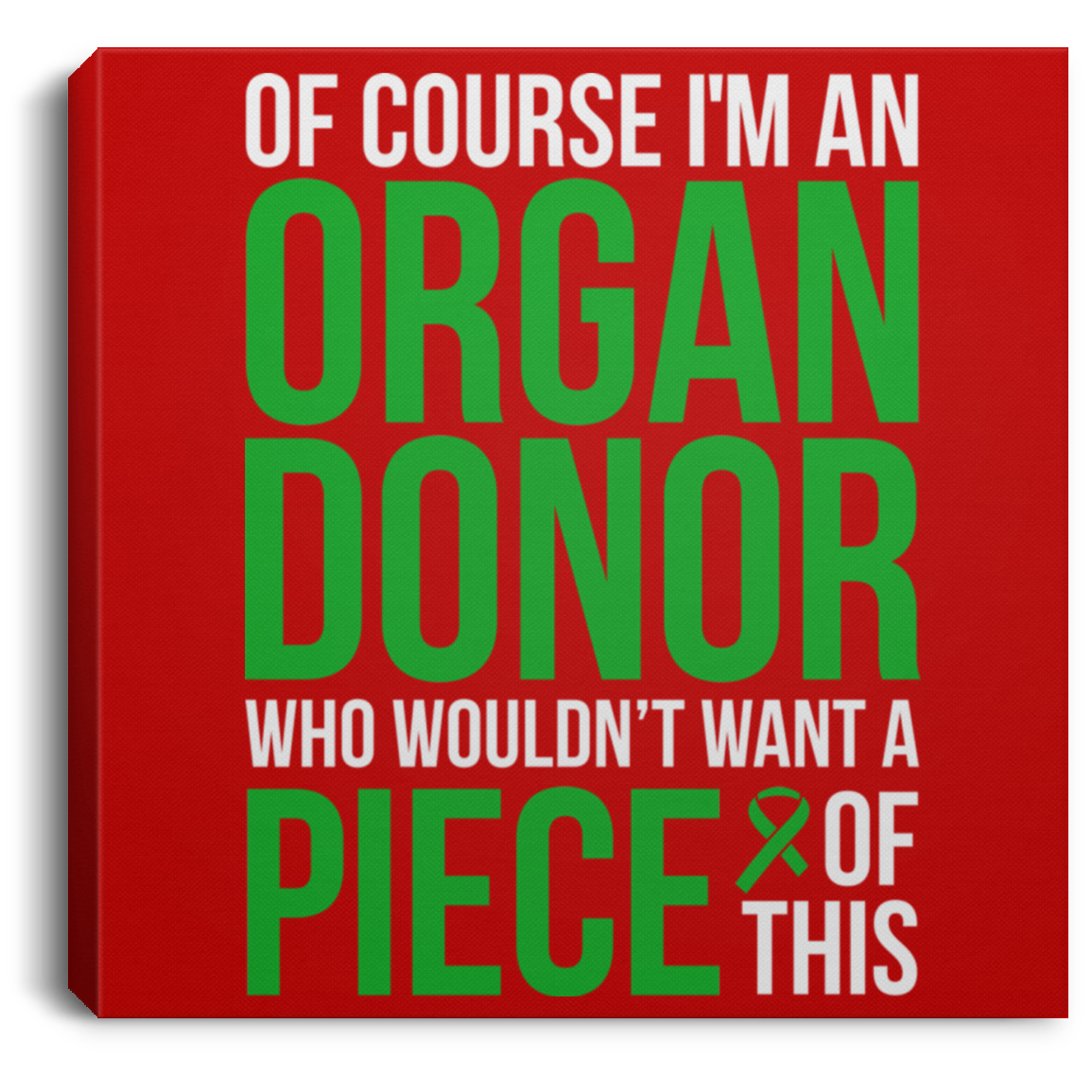 Piece of this! Organ Donor Awareness Canvas