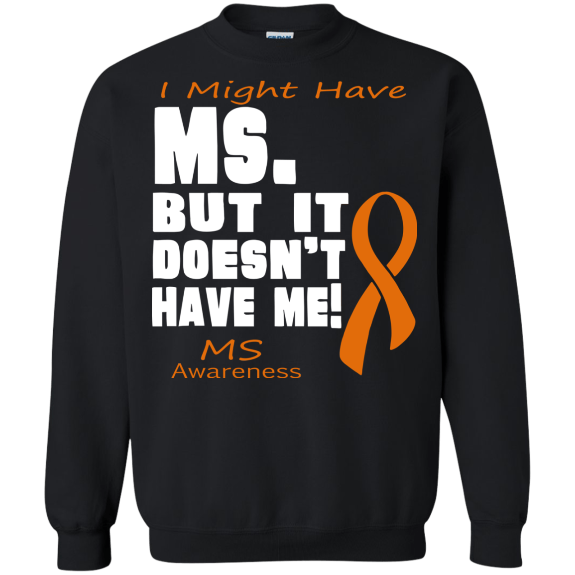 M.S. doesn’t have me Crewneck Sweatshirt