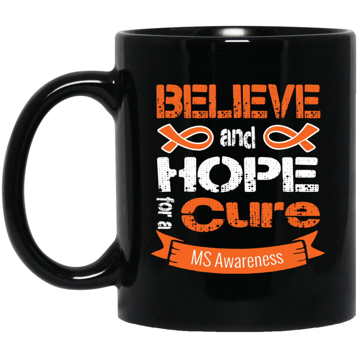 Believe & Hope for a Cure Multiple Sclerosis Awareness Mug