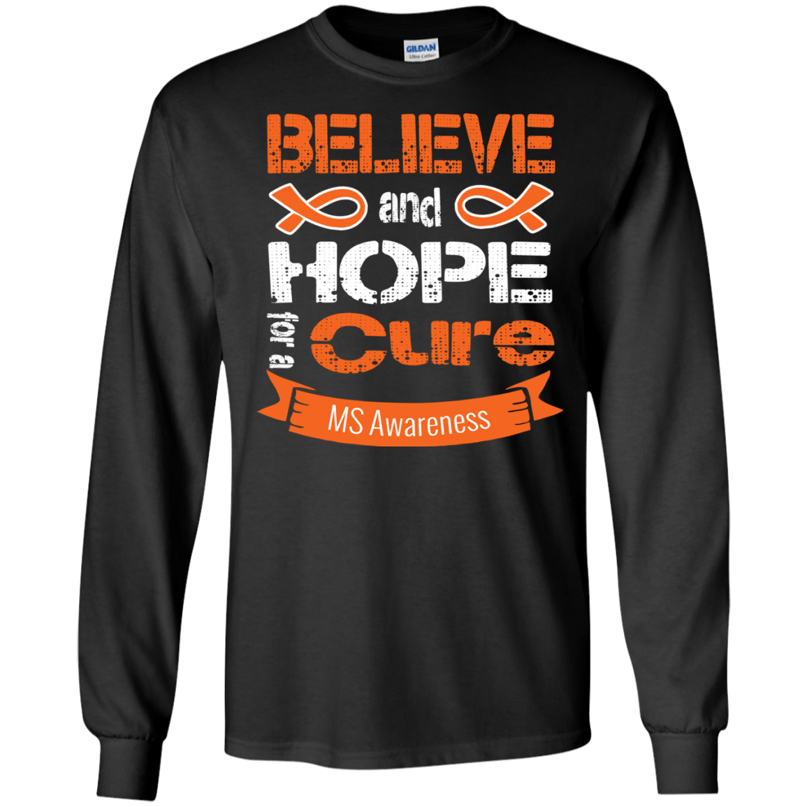 Believe & Hope for a Cure… MS Awareness Long sleeve & Crewneck