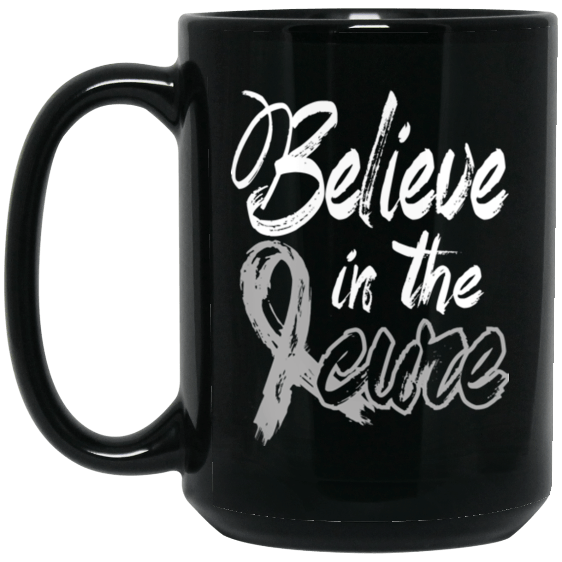 Believe in the cure! Brain Cancer Awareness Mug