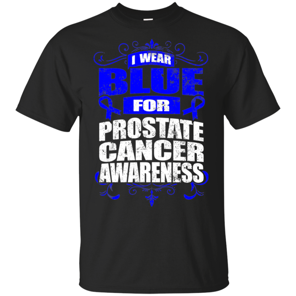 I Wear Blue for Prostate Cancer Awareness! T-shirt