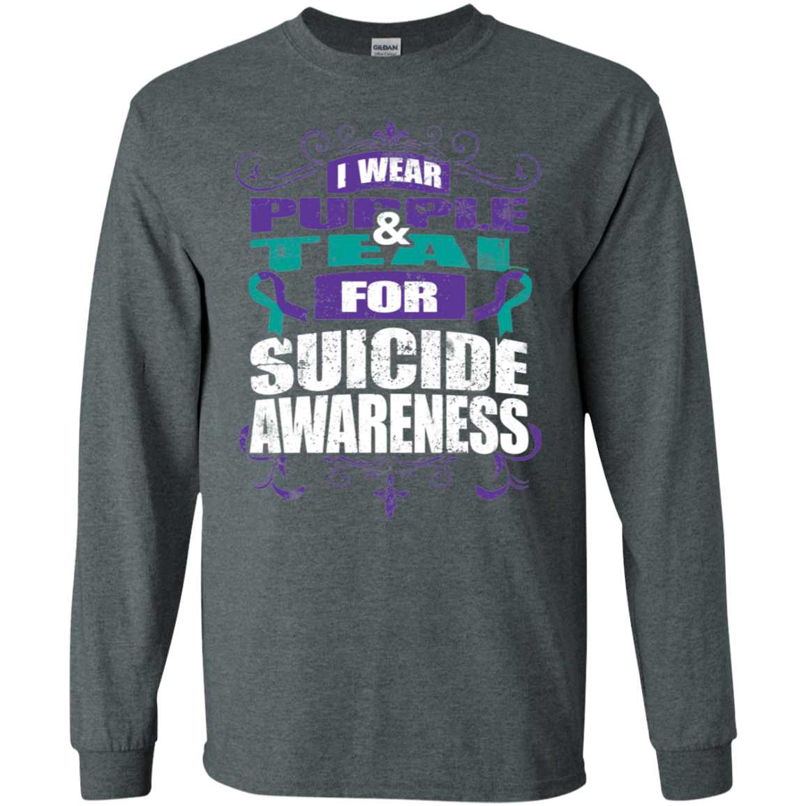 I Wear Teal & Purple for Suicide Awareness! Long Sleeve T-Shirt