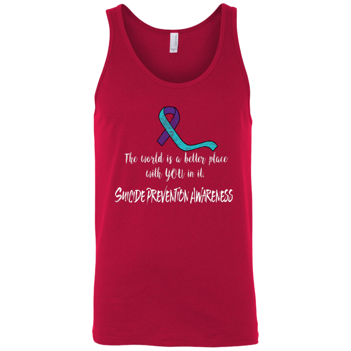 The world is a better place with you in it! Suicide Prevention Awareness Tank Top