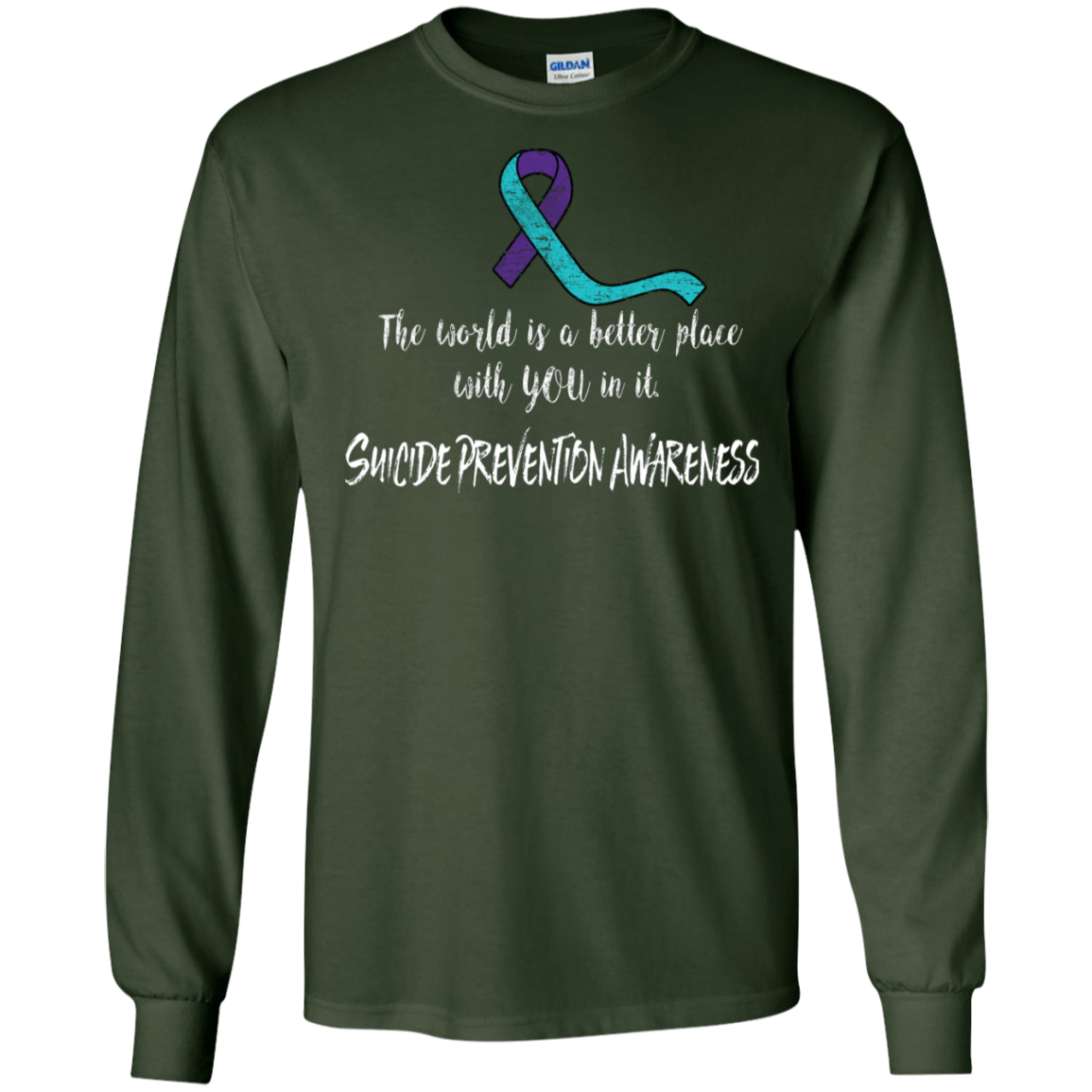 The world is a better place with you in it! Suicide Prevention Awareness Long Sleeve T-Shirt