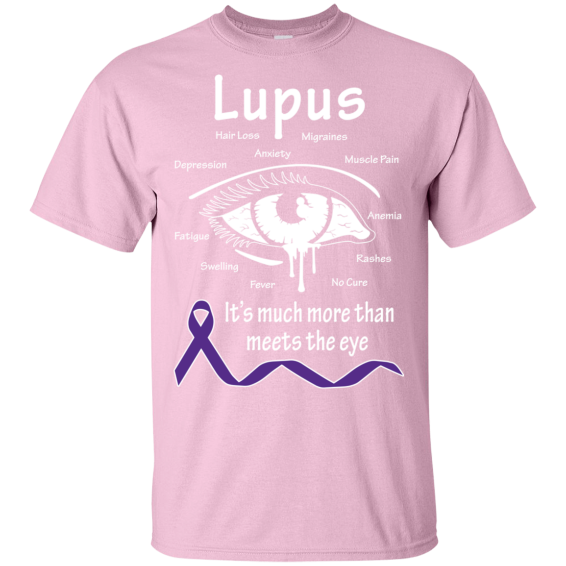 More than meets the eye! Lupus Awareness T-shirt