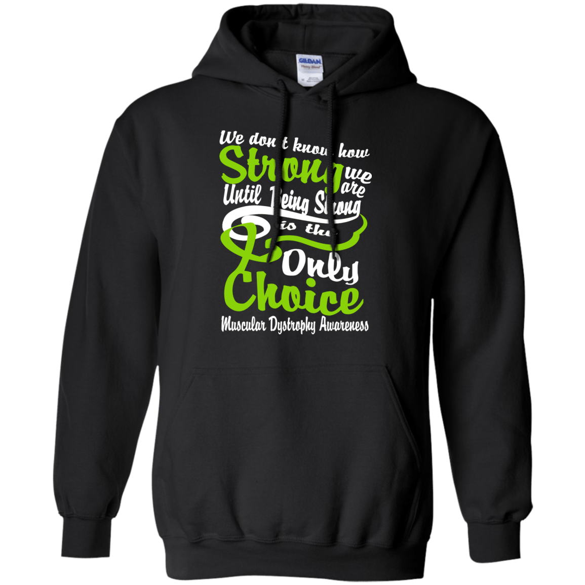 We don’t know how Strong we are…Muscular Dystrophy Awareness Hoodie