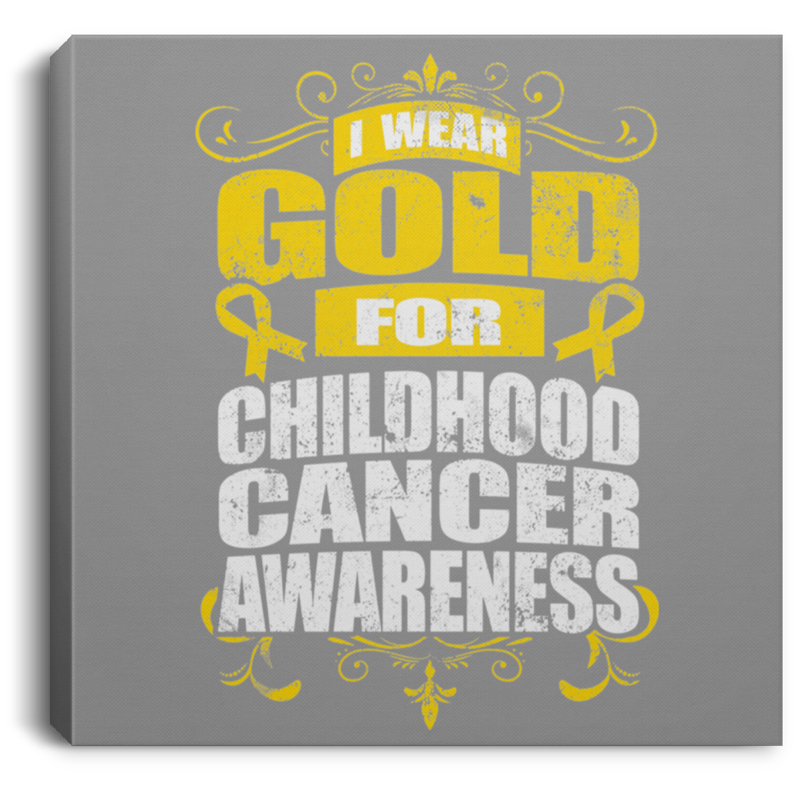 I wear Gold! Childhood Cancer Awareness Canvas