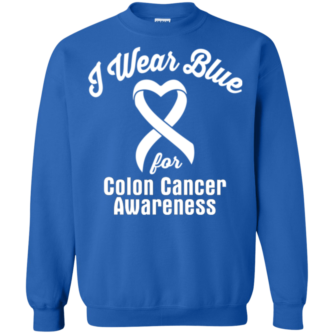 I Wear Blue for Colon Cancer Awareness Sweatshirts