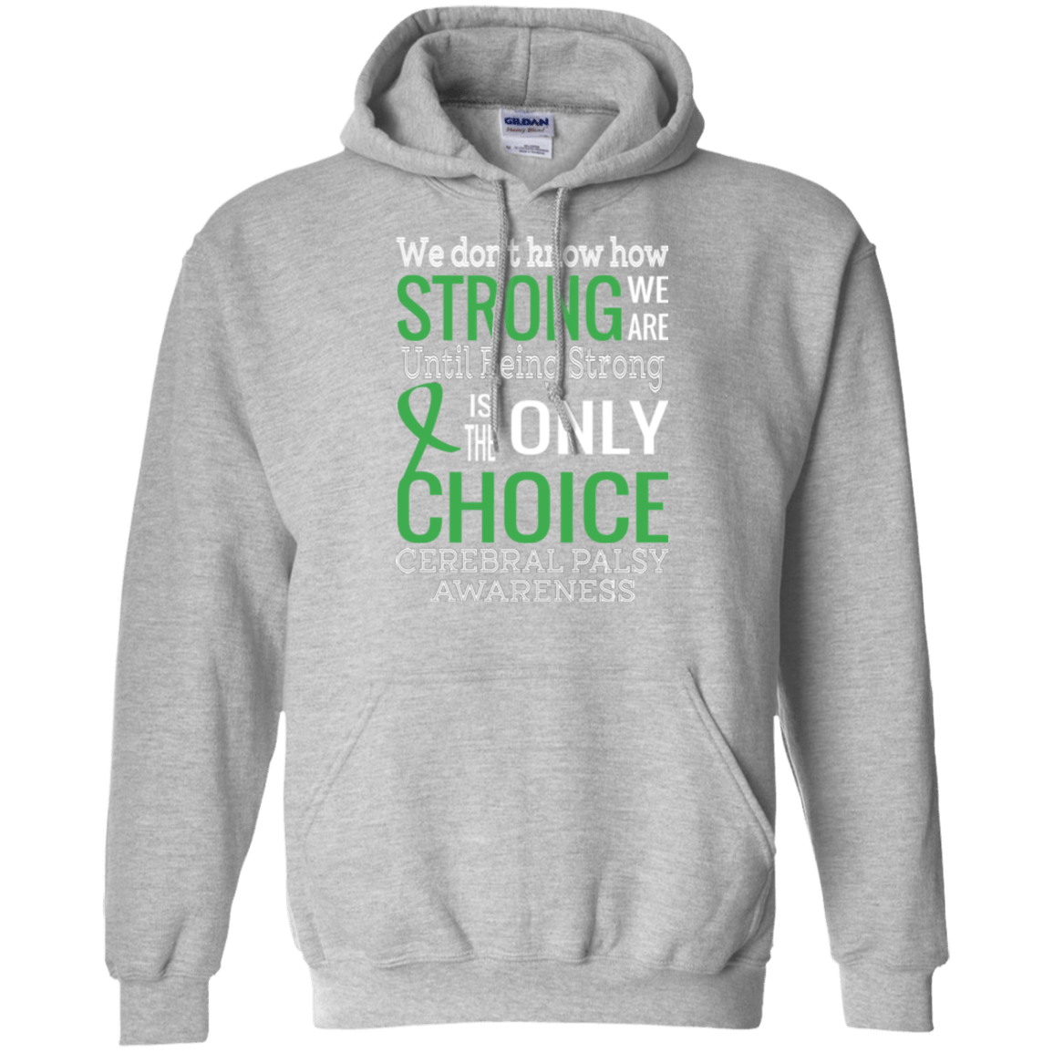 We don’t know how strong we are…Cerebral Palsy Awareness Hoodie