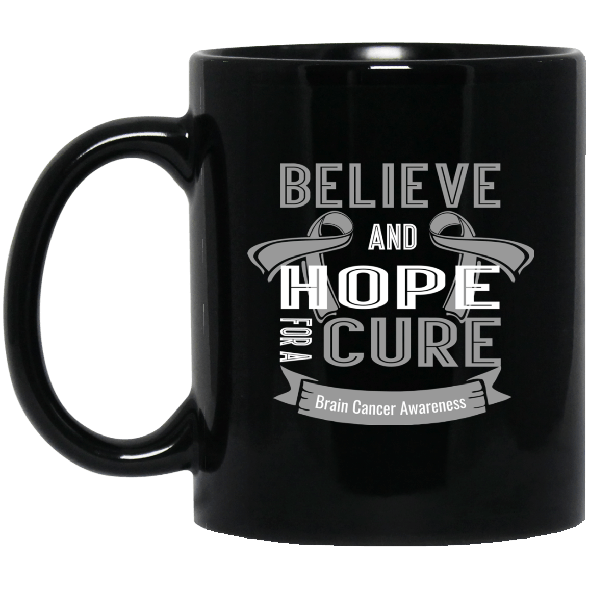 Believe and hope for a cure! Brain Cancer Awareness Mug