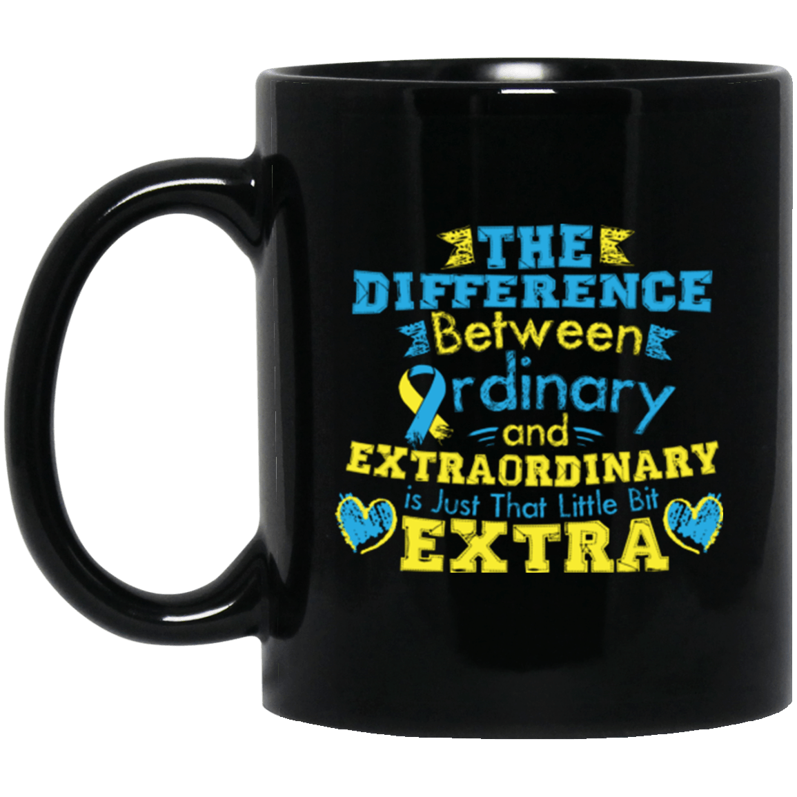 The difference between Ordinary & Extra-Ordinary – Down Syndrome Awareness Mug