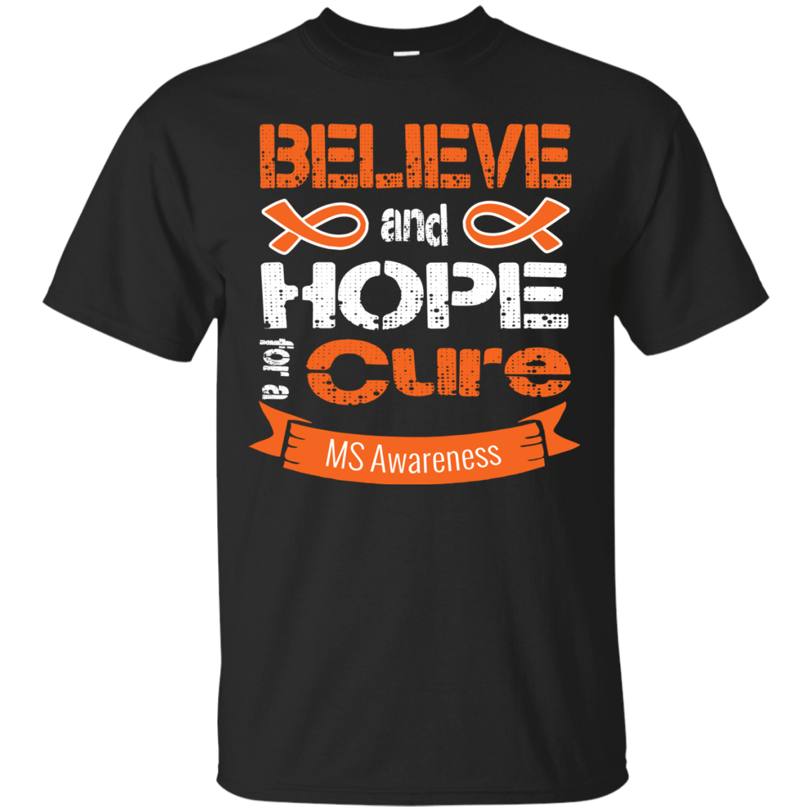 Believe & Hope for a Cure… MS Awareness T-shirt