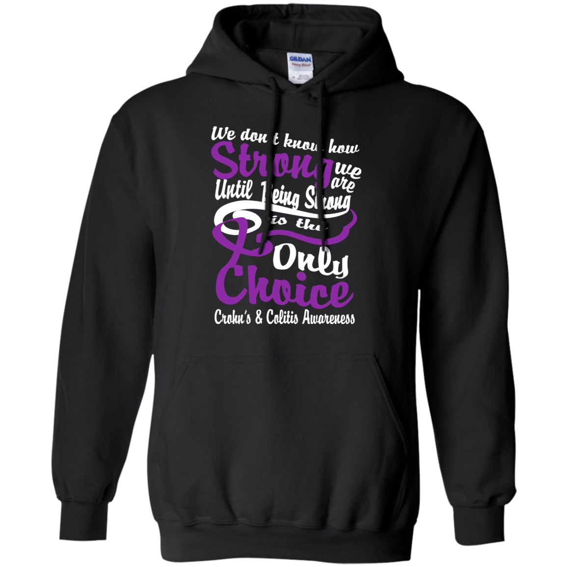 We don’t know how Strong – Crohn’s and Colitis Awareness Hoodie