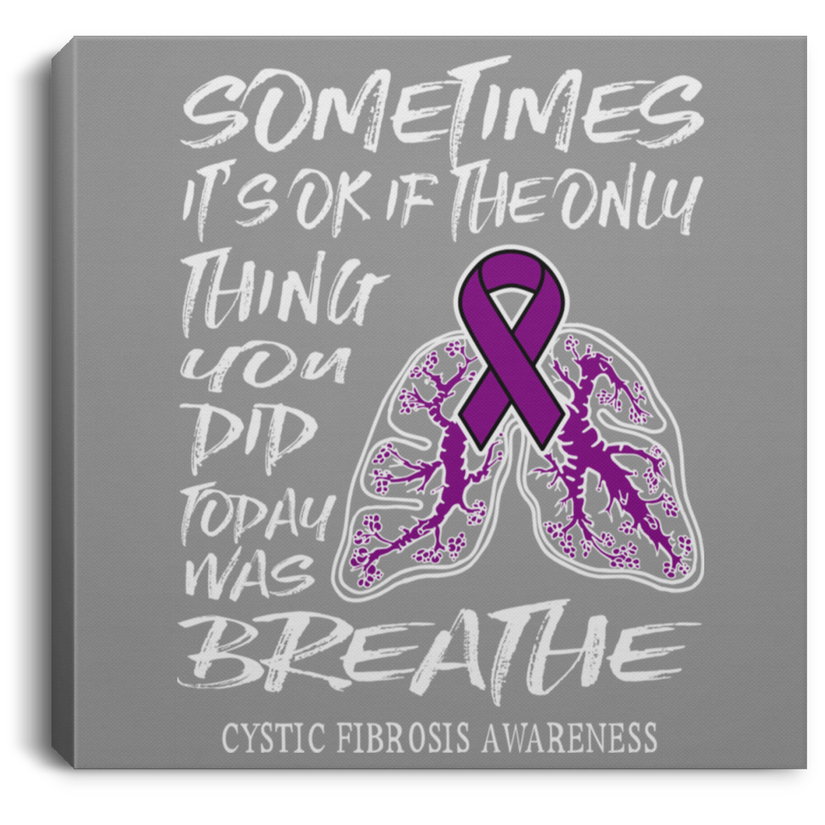 Breathe! Cystic Fibrosis Awareness Canvas