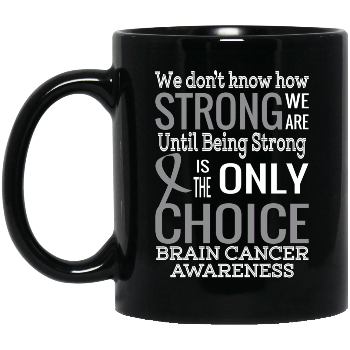 How Strong we are! Brain Cancer Awareness Mug