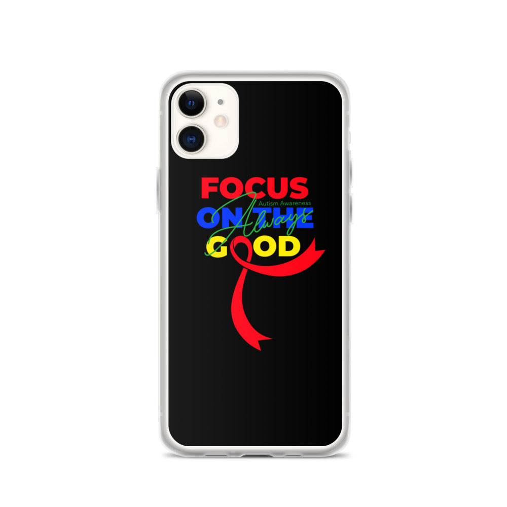 Autism Awareness Always Focus on the Good iPhone Case