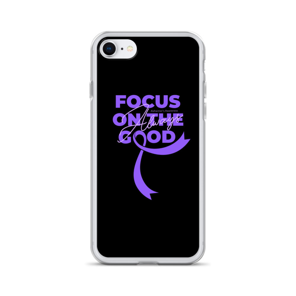 Alzheimer’s Awareness Always Focus on the Good iPhone Case