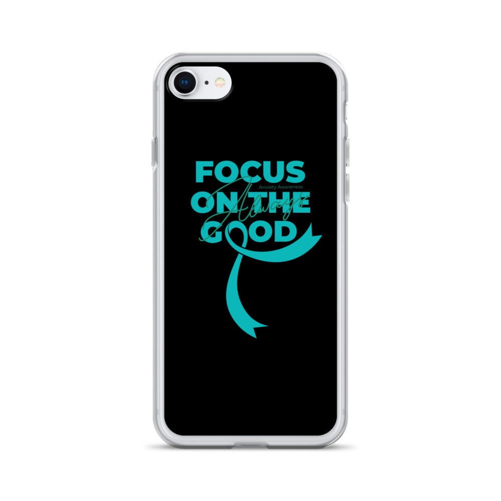 Anxiety Awareness Always Focus on the Good iPhone Case