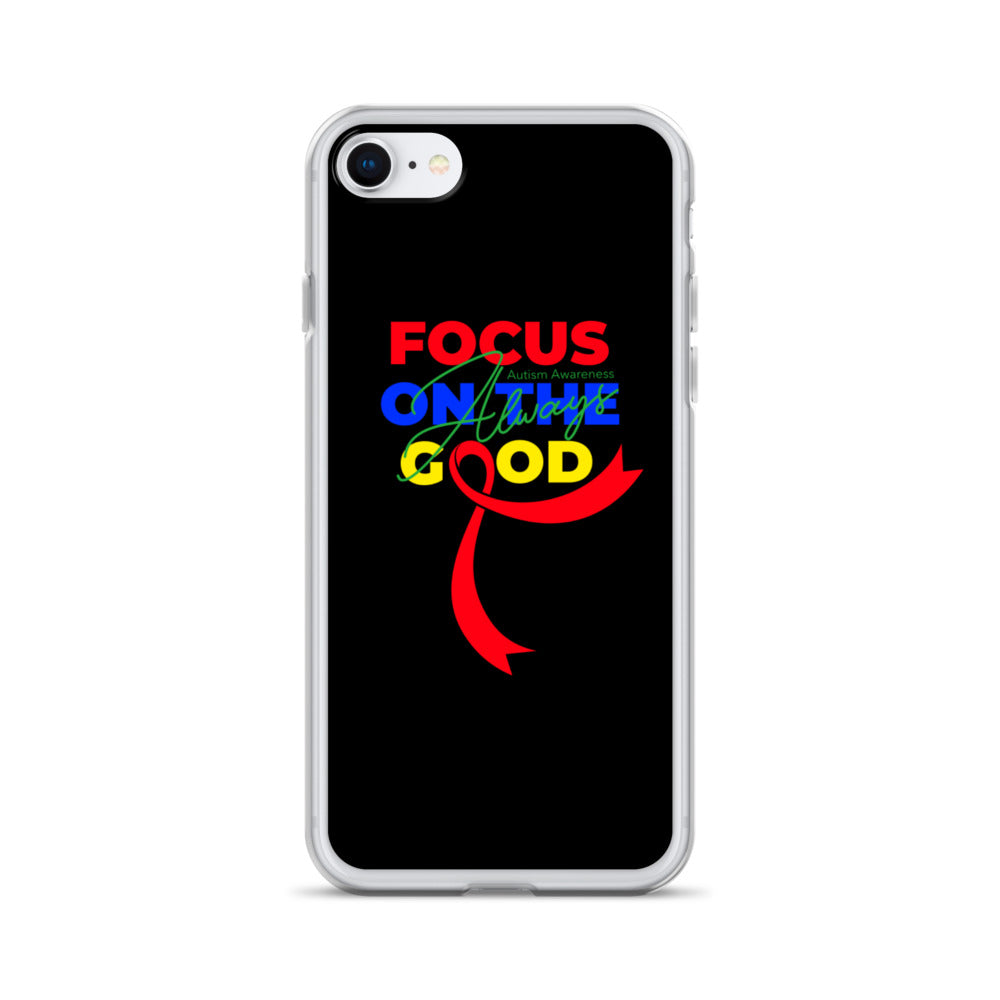 Autism Awareness Always Focus on the Good iPhone Case