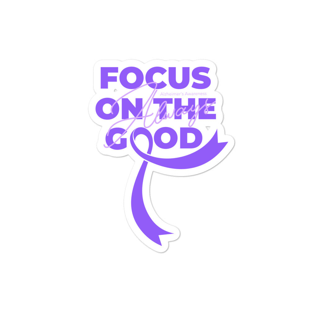 Alzheimer’s Awareness Always Focus on the Good Sticker