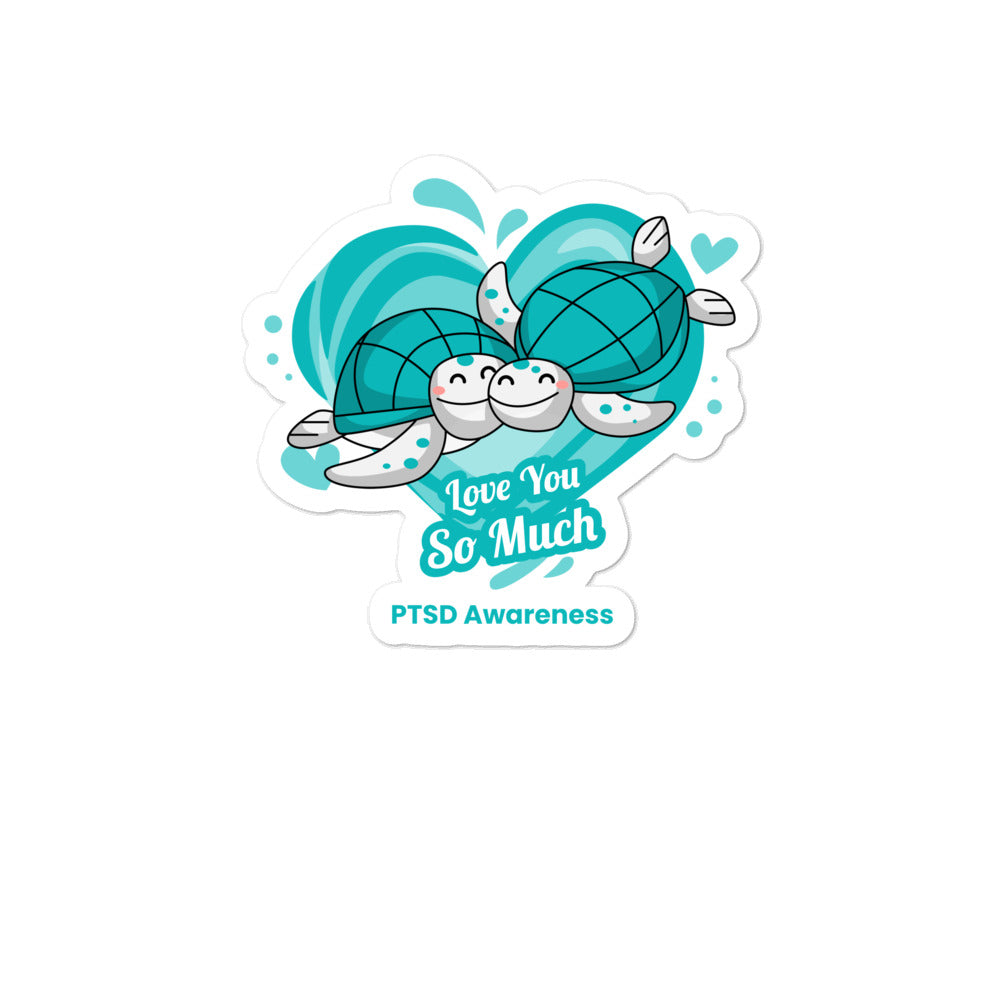 PTSD Awareness I Love You so Much Sticker