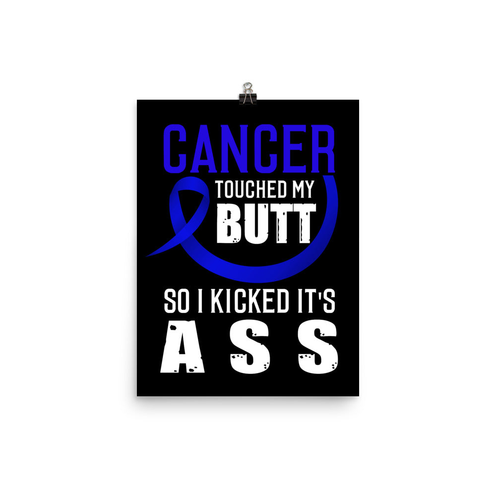 Colon Cancer Awareness Cancer Touched My Butt Matte Poster