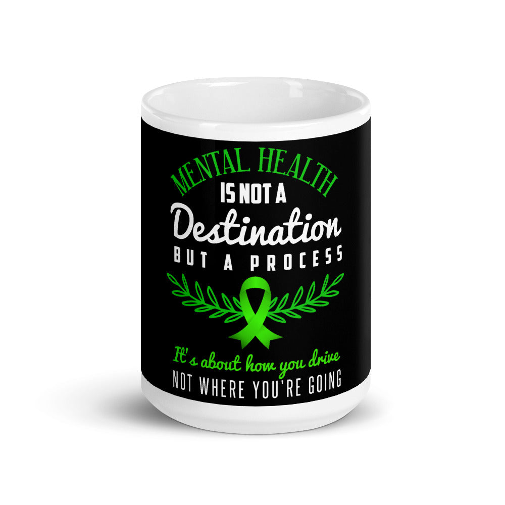 Mental Health Awareness Not A Journey But A Process Mug